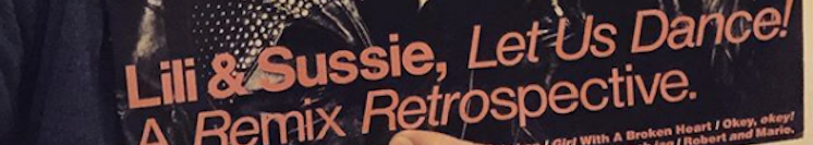 Lili & Sussie: Let Us Dance! A Remix Retrospective